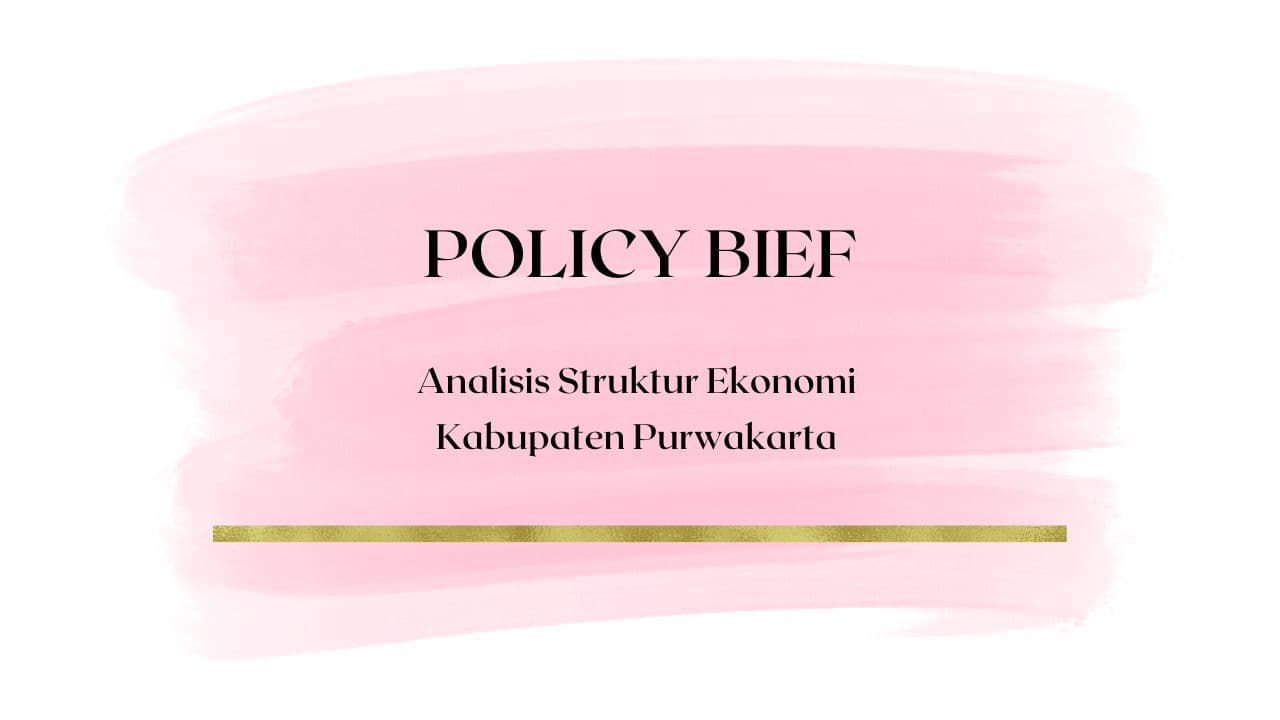 Policy Brief - Analisis Struktur Ekonomi Kabupaten Purwakarta