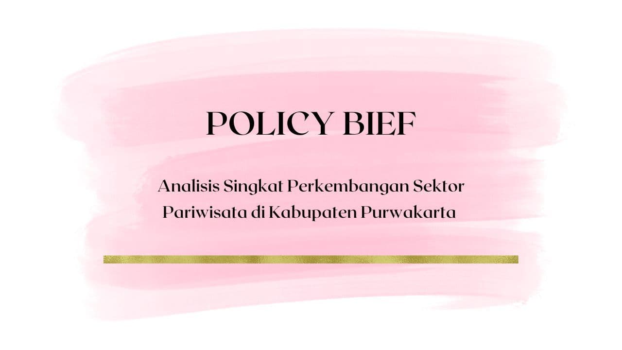 Policy Brief - Analisis Singkat Perkembangan Sektor Pariwisata di Kabupaten Purwakarta